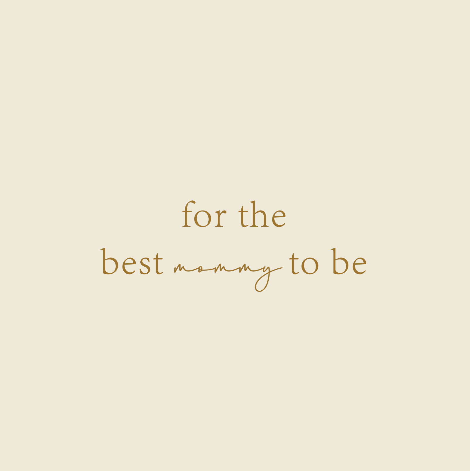 for the best mommy to be